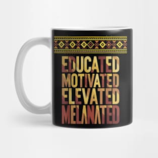 Educated Motivated Elevated Melanated Mug